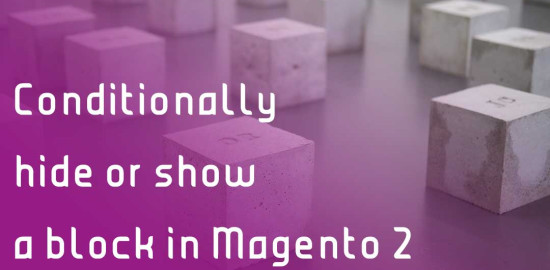 Conditionally hide show block Magento 2
